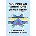 Molecular Vibrations: The Theory of Infrared and Raman Vibrational Spectra (Dover Books on Chemistry)