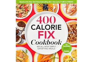 The 400 Calorie Fix Cookbook: 400 All-New Simply Satisfying Meals