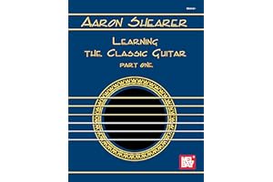 Aaron Shearer Learning the Classic Guitar Part One