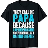 Download Amazon Com Mens They Call Me Papa Because Partner In Crime T Shirt Clothing