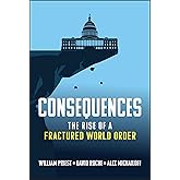 Consequences: The Rise of a Fractured World Order