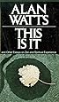 This Is It: and Other Essays on Zen and Spiritual Experience