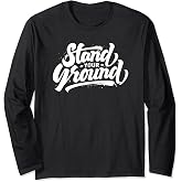 Stand Your Ground - White Designed Long Sleeve T-Shirt