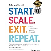 Start. Scale. Exit. Repeat.: Serial Entrepreneurs' Secrets Revealed!