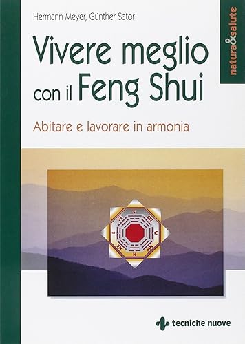 Download Vivere meglio con il Feng Shui. Abitare e lavorare in armonia. PDF