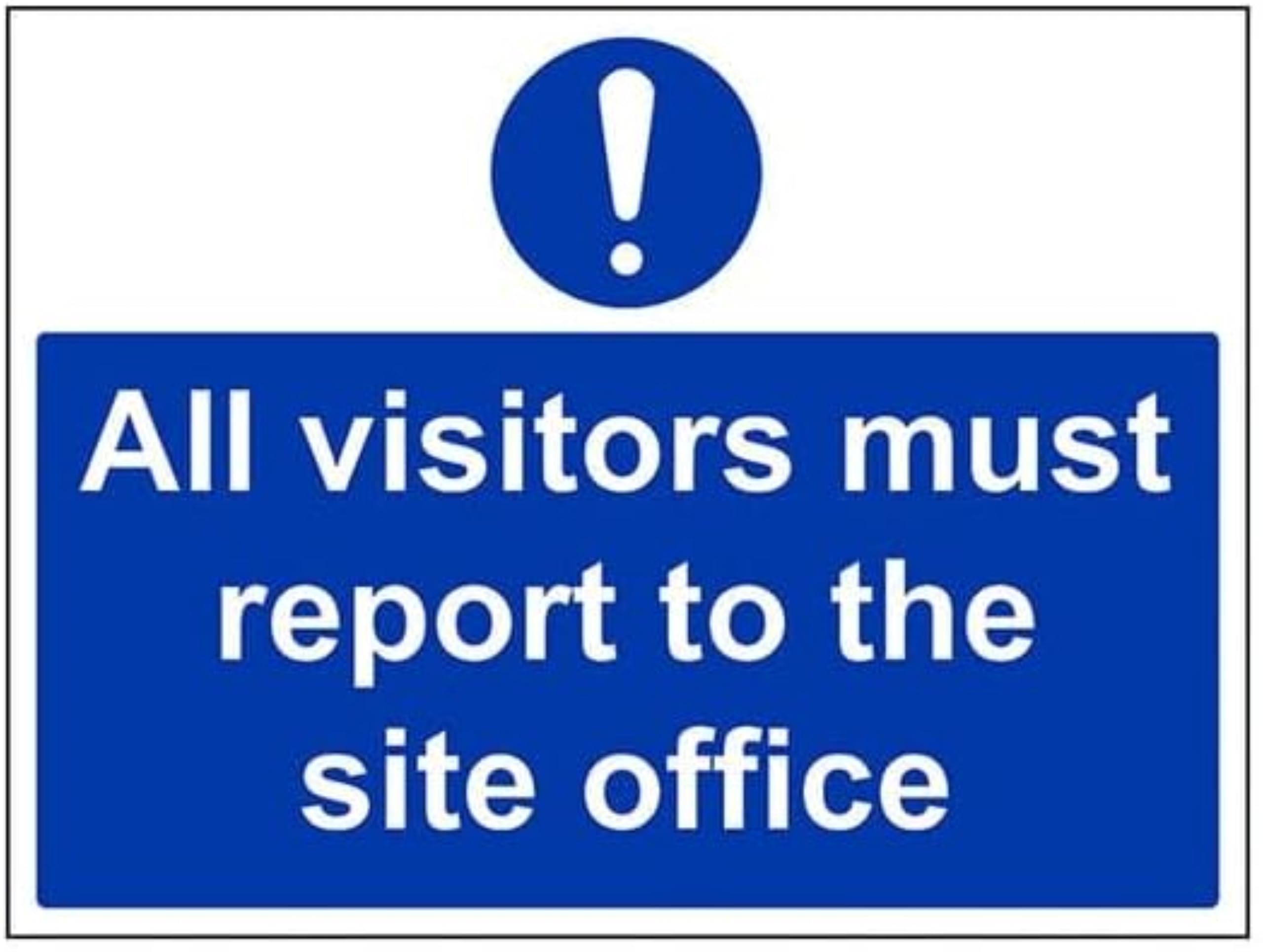 V Safety Mandatory General - All Visitors Must Report To The Site Office - 400 X 300mm