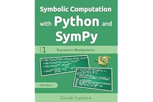 Symbolic Computation with Python and SymPy - Volume 1: Expression Manipulation