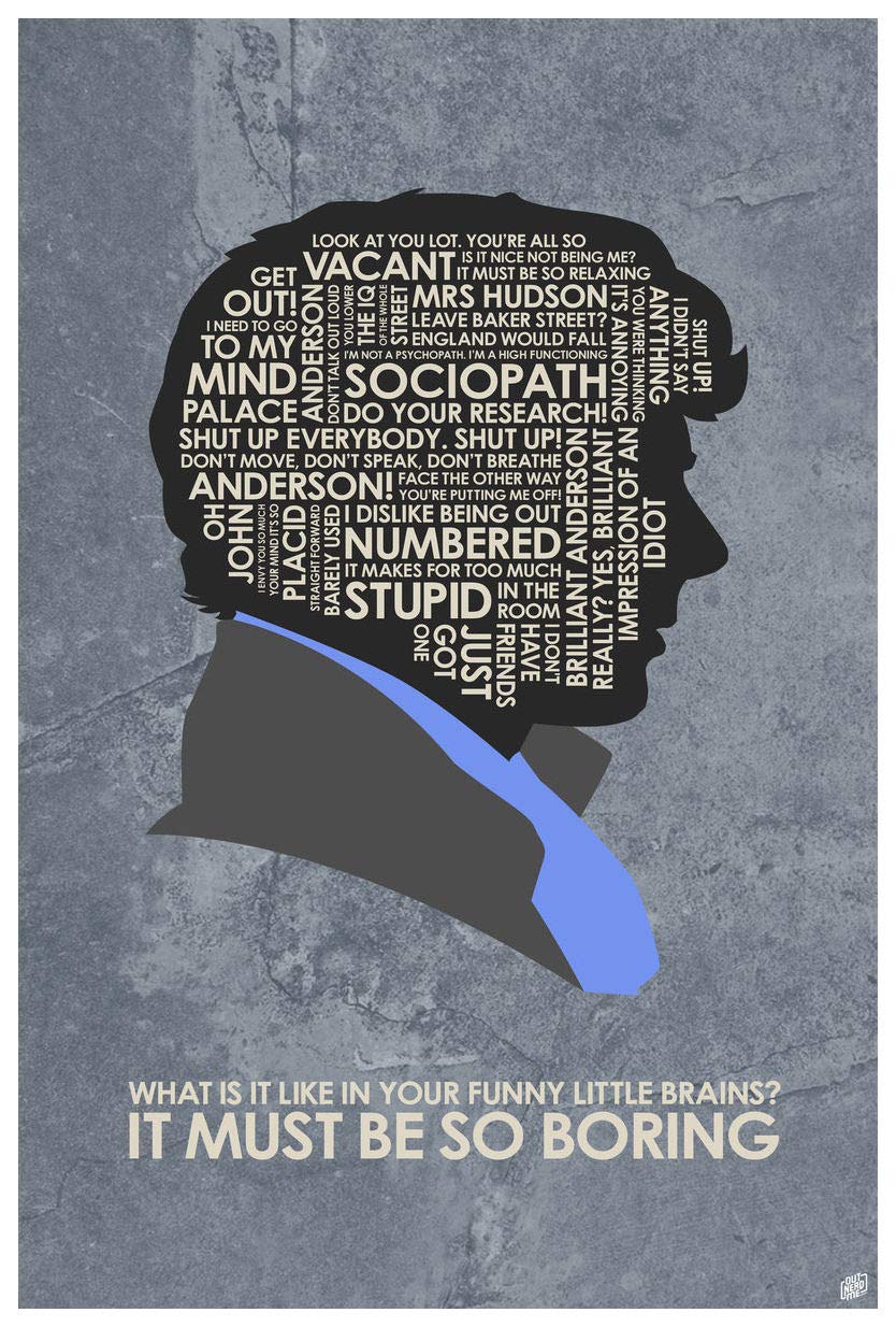 Sherlock. Benedict Cumberbatch: IT Must BE SO Boring Word Art Print Poster (12" x 18") by Artist Stephen Poon.