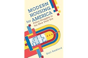 Modern Housing for America: Policy Struggles in the New Deal Era (Historical Studies of Urban America)