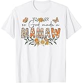So God Made A Mamaw Flower Happy Mothers Day Grandma T-Shirt