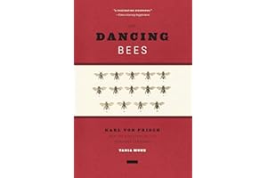 The Dancing Bees: Karl von Frisch and the Discovery of the Honeybee Language