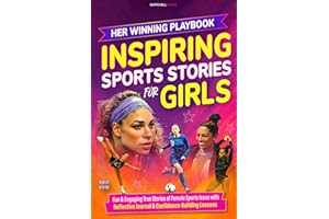 Her Winning Playbook: Inspiring Sports Stories for Girls: True Stories of Female Sports Icons with Discussion Questions That Help Build Confidence & Emotional Intelligence (Inspire Our Future)