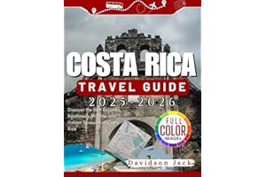 COSTA RICA TRAVEL GUIDE 2025 - 2026 (FULL COLORED): Discover the Best Beaches, Rainforests, Wildlife, and Hidden Treasures of