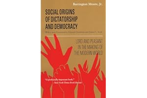 Social Origins of Dictatorship and Democracy: Lord and Peasant in the Making of the Modern World