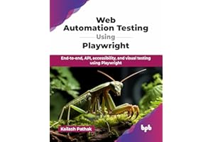Web Automation Testing Using Playwright: End-to-end, API, accessibility, and visual testing using Playwright (English Edition)
