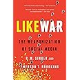 Likewar: The Weaponization of Social Media