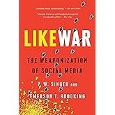 Likewar: The Weaponization of Social Media