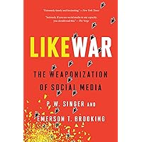 Likewar: The Weaponization of Social Media