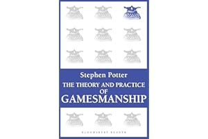 The Theory and Practice of Gamesmanship: or The Art of Winning Games Without Actually Cheating
