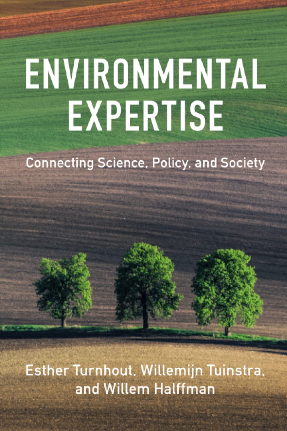 Environmental Expertise: Connecting Science, Policy and Society