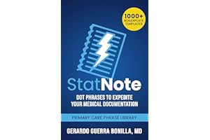 StatNote: Dot Phrases to Expedite Your Medical Documentation: Primary Care Phrase Library. 1000+ Boilerplate Templates.