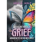 Dealing with Grief and How to Move Beyond It
