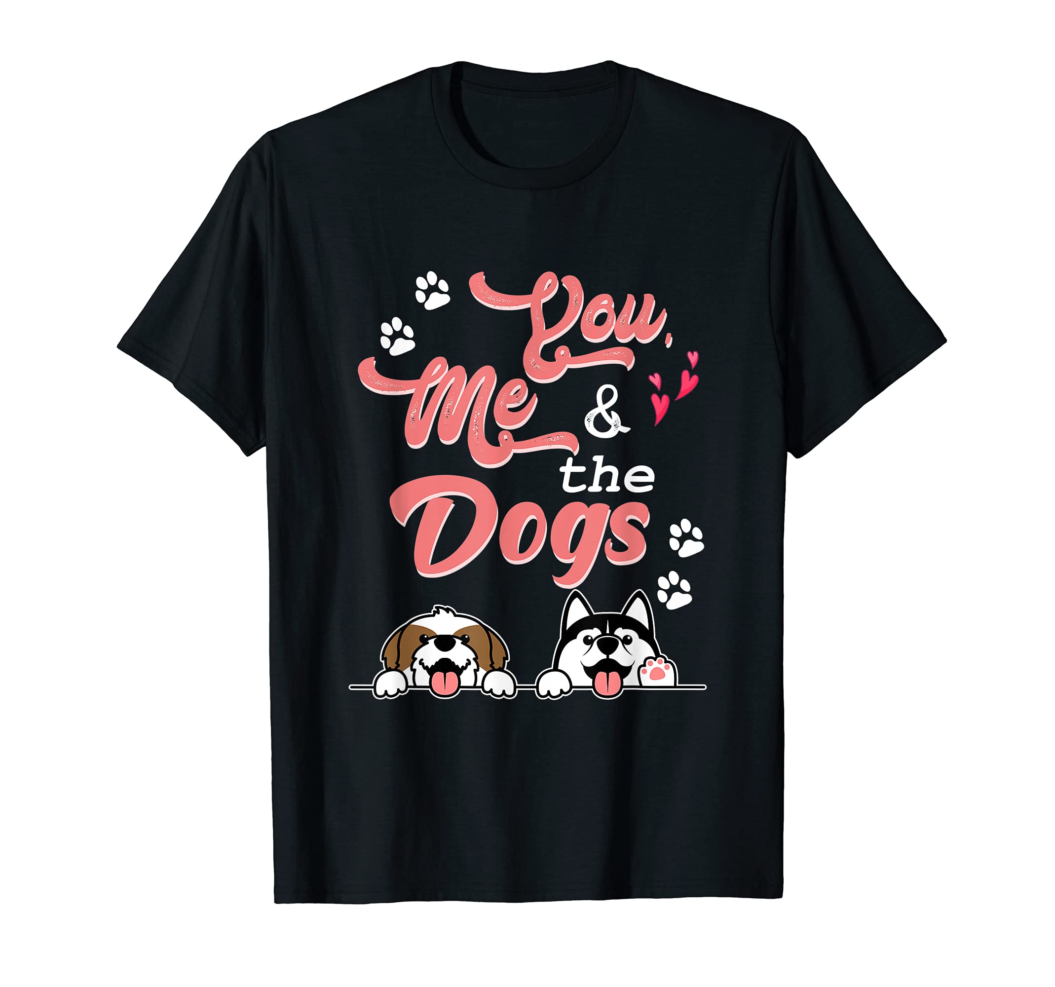You Me And The Dogs Pet Puppy Paws Dog Breed Bone Dogs Paw T-Shirt