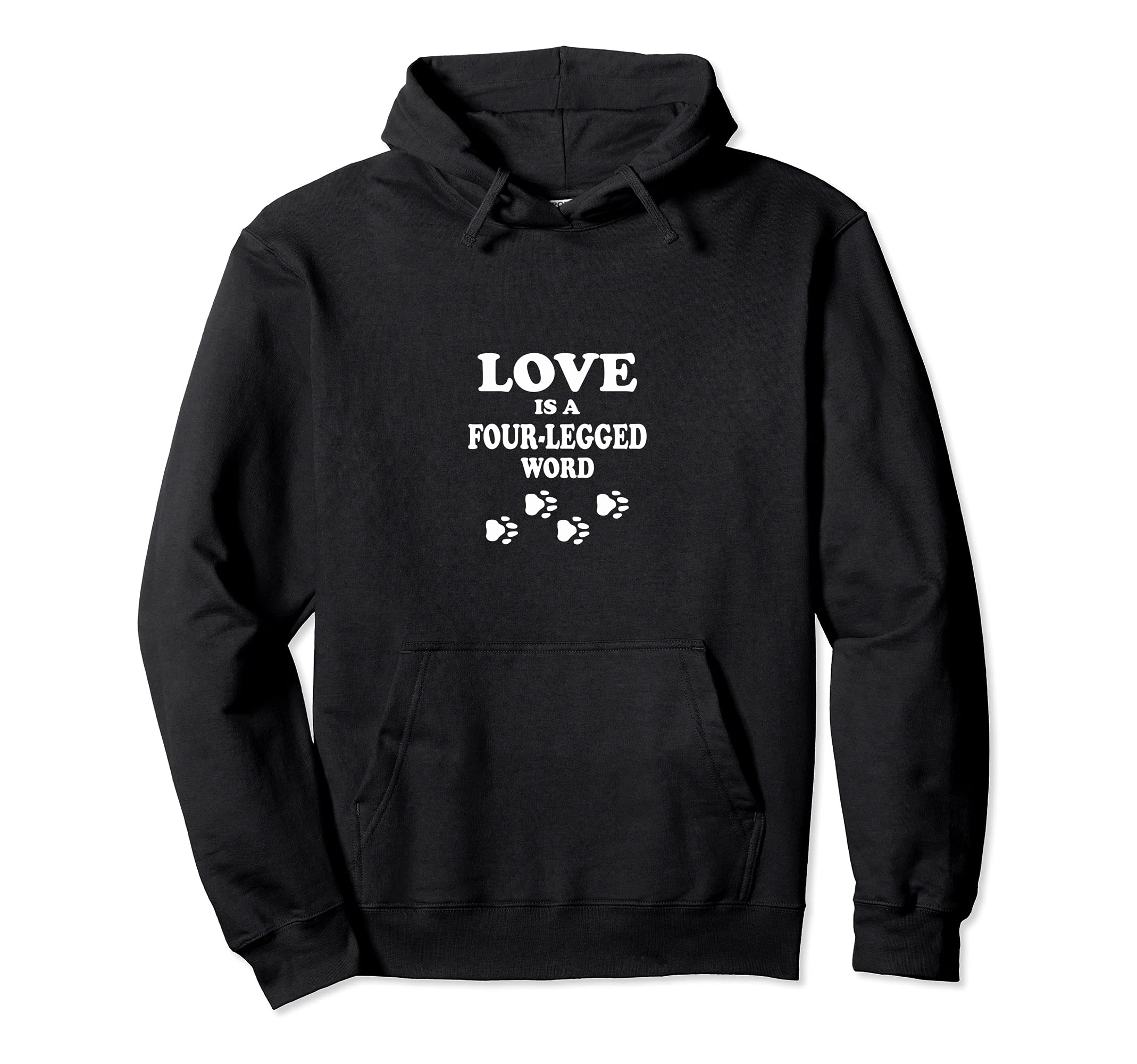 Love is a four legged word Dog Mother Mom Dad Daddy Pet Dogs Pullover Hoodie