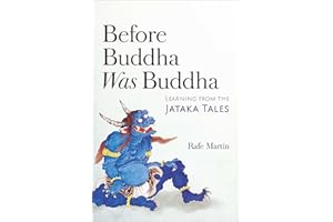 Before Buddha Was Buddha: Learning from the Jataka Tales