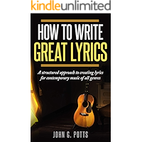 How To Write Great Lyrics: A structured approach to creating lyrics for contemporary music of all genres book cover
