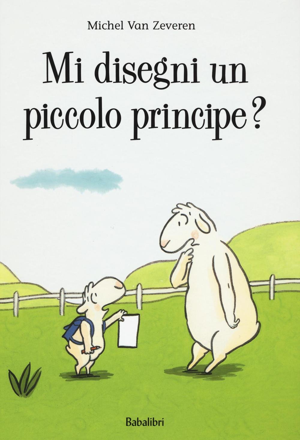 Amazon Mi disegni un piccolo principe Ediz a colori Michel Van Zeveren T Babled Libri