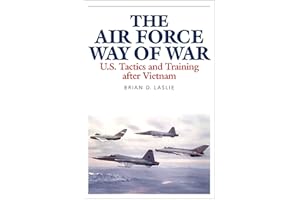 The Air Force Way of War: U.S. Tactics and Training after Vietnam