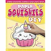 Paper Squishes DIY: DIY Paper Squishy Cupcake and Jumbo Squishes Yummy Food Craft Book