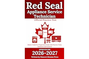 Red Seal Appliance Service Technician: Master Guide for Preparation Exam with Practice Tests, Questions and Answers