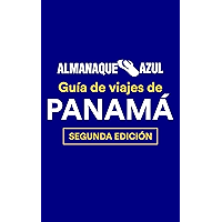 Almanaque Azul: Guía de viajes de Panamá (Spanish Edition) book cover Almanaque Azul: Guía de viajes de Panamá (Spanish Edition) book cover