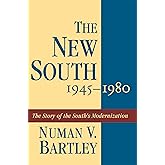 The New South, 1945-1980: The Story of the South's Modernization