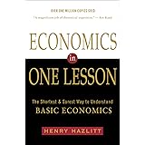 Economics in One Lesson: The Shortest and Surest Way to Understand Basic Economics
