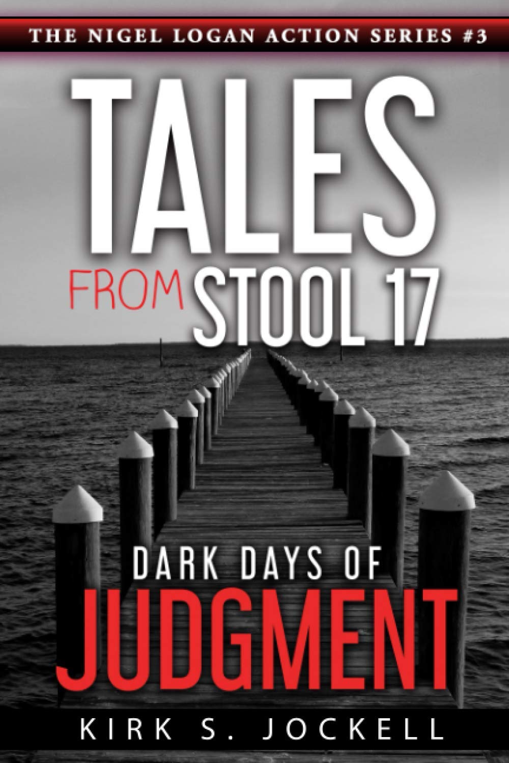 Amazon Com Tales From Stool 17 Dark Days Of Judgment The Nigel Logan Stories 3 The Nigel Logan Action Series Volume 3 Jockell Kirk S Books Amazon Com Tales From Stool 17 Dark Days Of Judgment The Nigel Logan Stories 3 The Nigel Logan Action Series Volume 3 Jockell Kirk S Books