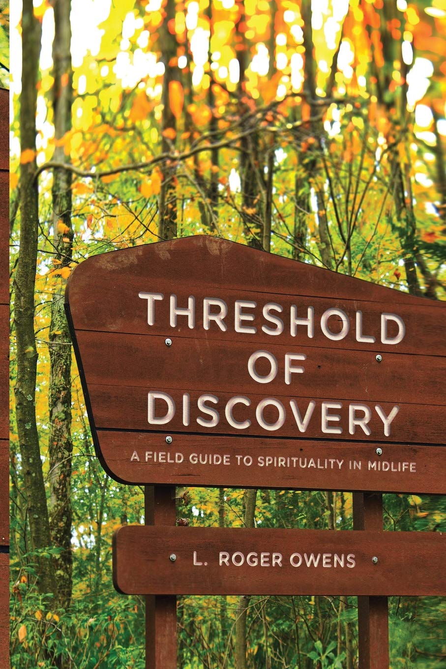 Threshold Of Discovery A Field Guide To Spirituality In Midlife