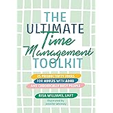 The Ultimate Time Management Toolkit (Ultimate Toolkits for Psychological Wellbeing)