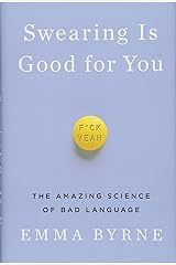 Swearing Is Good for You: The Amazing Science of Bad Language Hardcover