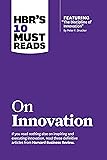 HBR's 10 Must Reads on Innovation (with featured article The Discipline of Innovation, by Peter F. Drucker)