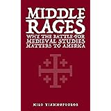 Middle Rages: Why the Battle for Medieval Studies Matters to America