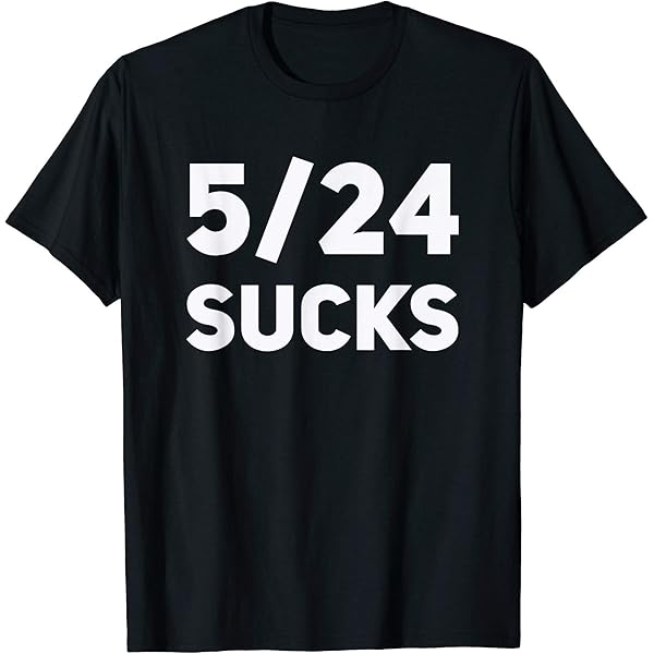 Amazon.com: 5/24 Sucks Shirt for Points and Miles Collectors