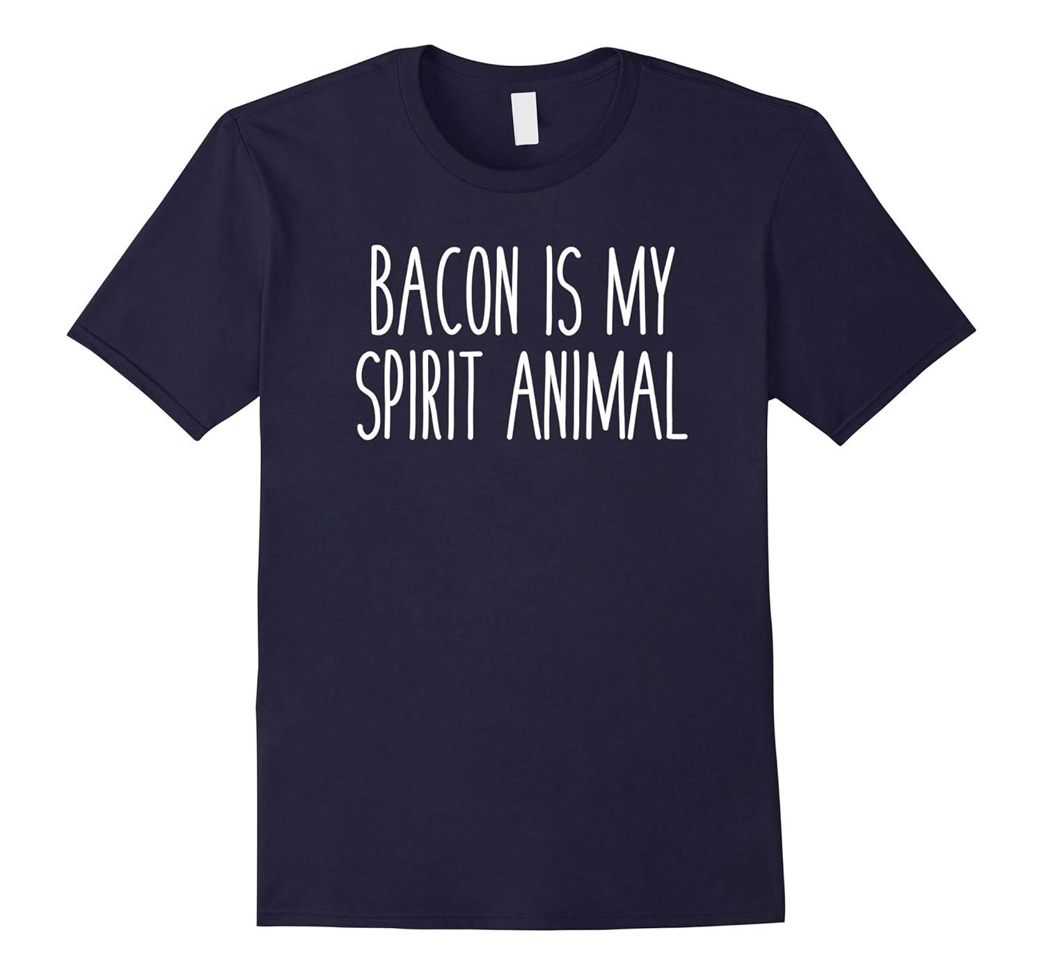 Bacon is My Spirit Animal Funny Food Breakfast Hungry Tee-ANZ