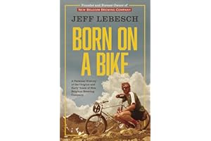 Born on a Bike: A Personal History of the Origins and Early Years of New Belgium Brewing Company