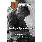 Coming of Age in Vietnam: A Memoir of War. 1968-1969