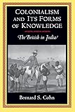 Colonialism and Its Forms of Knowledge