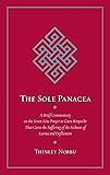 The Sole Panacea: A Brief Commentary on the Seven-Line Prayer to Guru Rinpoche That Cures the Suffering of the Sickness of Karma and Defilement