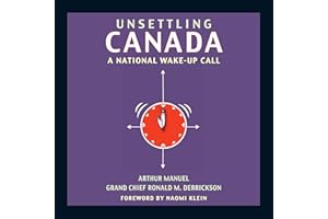 Unsettling Canada: A National Wake-Up Call